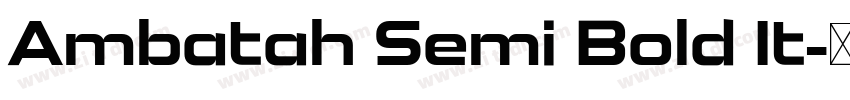Ambatah Semi Bold It字体转换